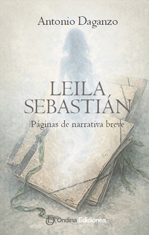 ‘Leila Sebastián. Páginas de narrativa breve’, de Antonio Daganzo