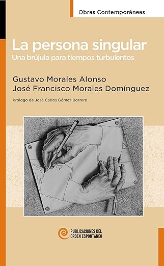 ‘La persona singular: una brújula para tiempos turbulentos’, de Gustavo Morales Alonso y José Francisco Morales Domínguez