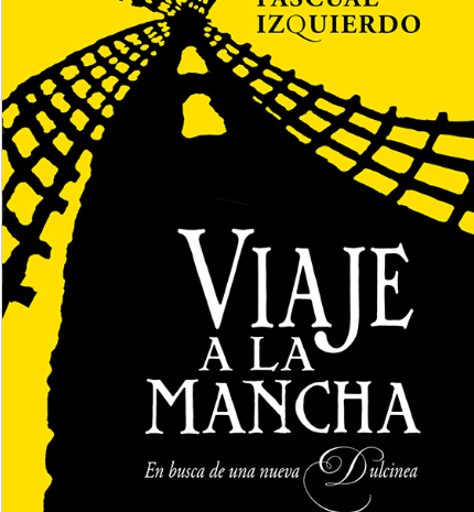 ‘Viaje a la Mancha. En busca de una nueva Dulcinea’, de Pascual Izquierdo