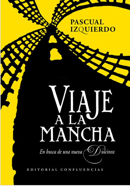 ‘Viaje a la Mancha. En busca de una nueva Dulcinea’, de Pascual Izquierdo