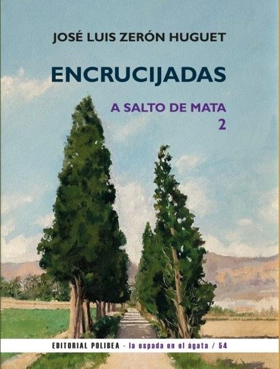 ‘Encrucijadas. A salto de mata 2’, de José Luis Zerón Huguet