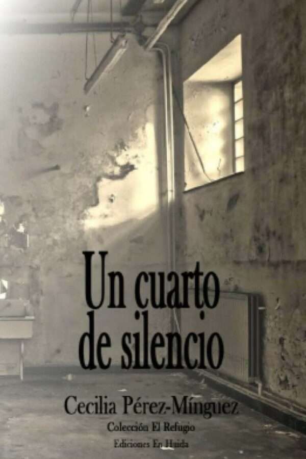‘Un cuarto de silencio’, de Cecilia Pérez-Mínguez 