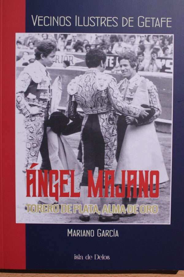 ‘Ángel Majano, torero de plata, alma de oro’, de Mariano García