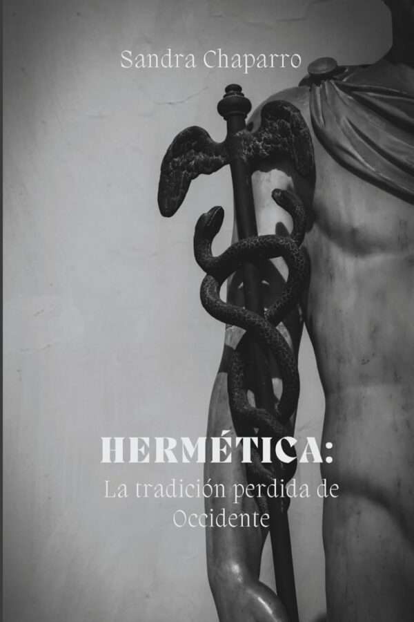 «Hermética: la tradición perdida de Occidente», de Sandra Chaparro