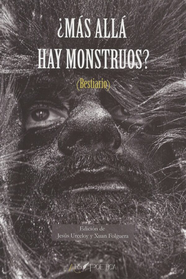 «¿Más allá hay monstruos? (Bestiario)», de VV.AA. Edición de Jesús Urceloy y Xuan Folguera