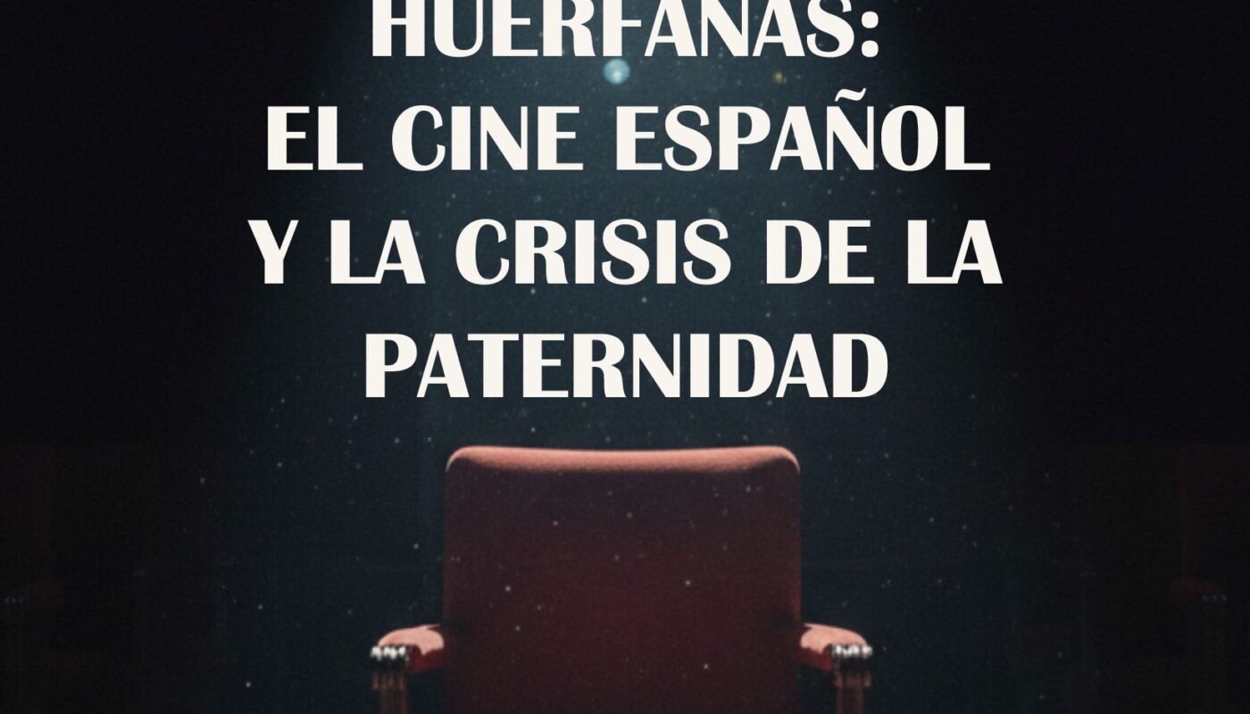 José Luis Panero y ‘Pantallas huérfanas’: la crisis del padre en el cine español