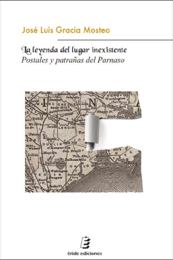 ‘La leyenda del lugar inexistente. Postales y patrañas del Parnaso’, de José Luis Gracia Mosteo