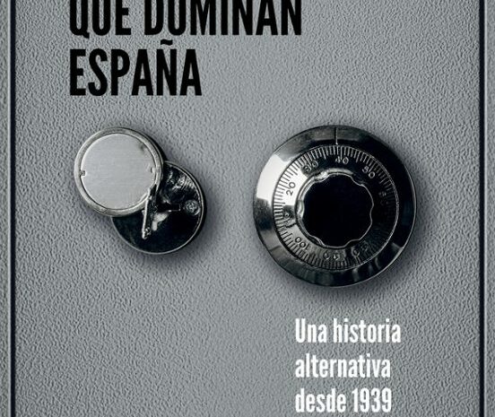 «Las élites que dominan España. Una historia alternativa desde 1939», de Andrés Villena