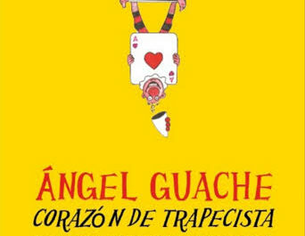 ‘Corazón de trapecista’, el nuevo poemario de Ángel Guache