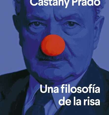 ‘Una filosofía de la risa’, de Bernat Castany Prado