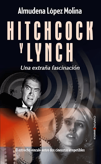 ‘Hitchcock y Lynch: Una extraña fascinación’, de Almudena López Molina