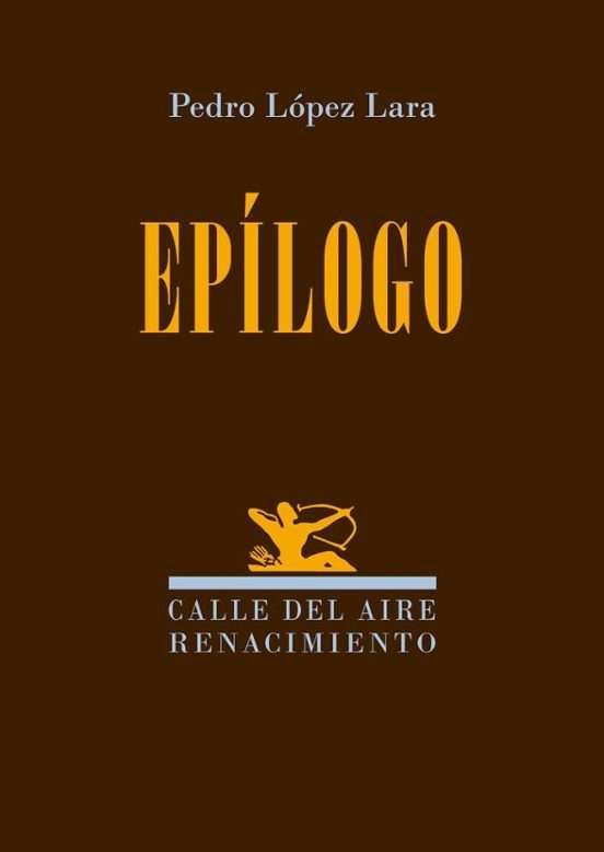 ‘Epílogo’, de Pedro López Lara