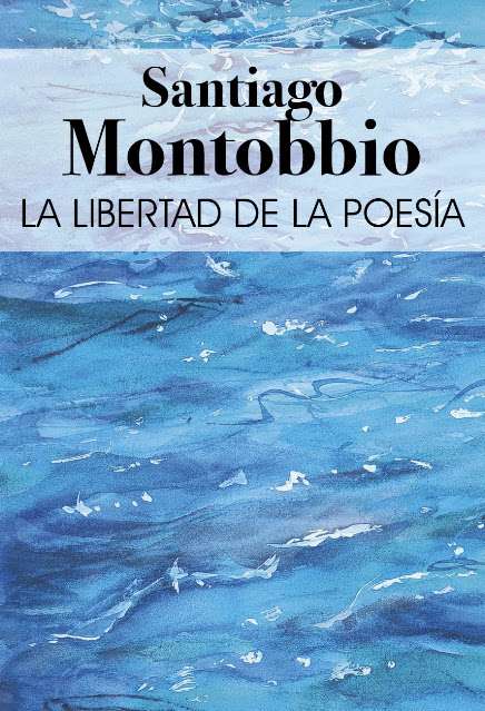 ‘La libertad de la poesía’, de Santiago Montobbio