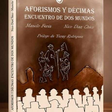 ‘Aforismos y Décimas. Encuentro de dos mundos’, de Manuel Feria y Nico Díaz Chico