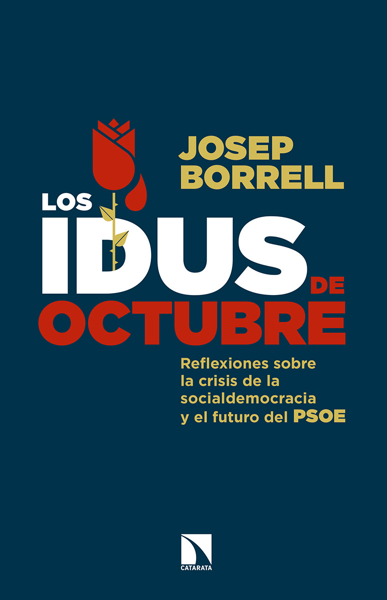 ‘Los idus de octubre’, Reflexiones sobre la crisis de la socialdemocracia y el futuro del PSOE de Josep Borrell