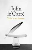 ‘Volar en círculos’ de John le Carré